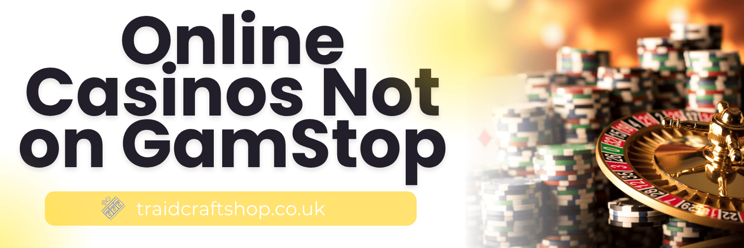 Discovering Casinos Not on Gamstop Online Gaming Without Limits Discovering Casinos Not on Gamstop Online Gaming Without Limits
