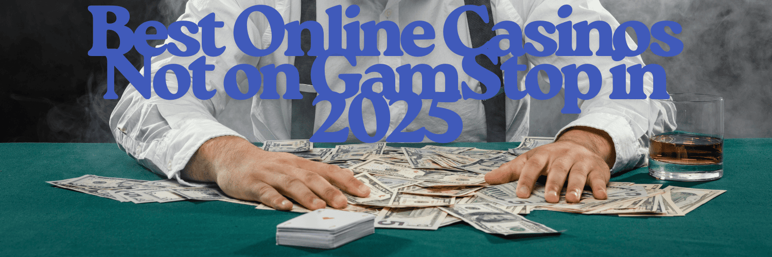 Exploring Casinos That Don't Use GamStop